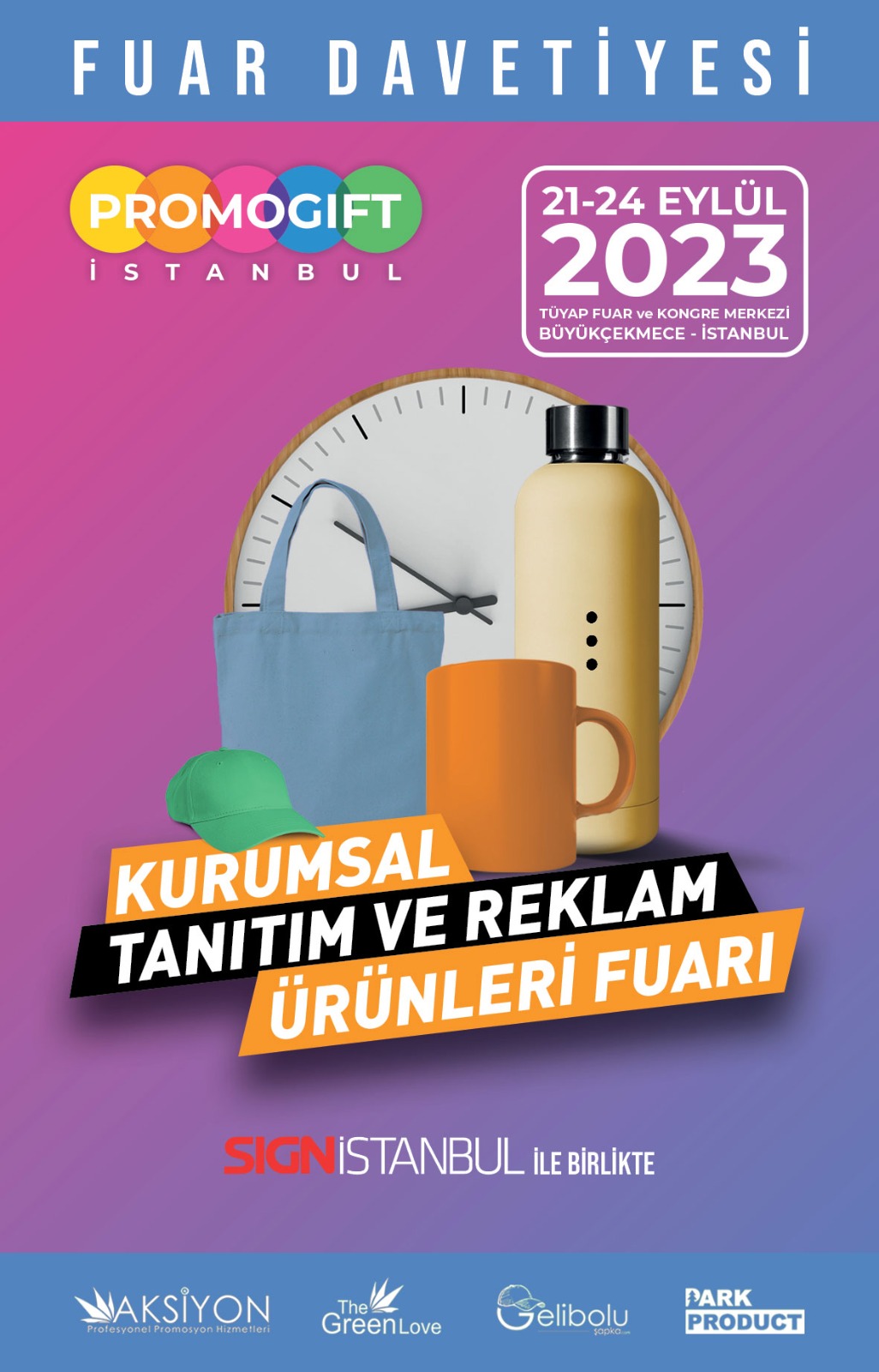 SIGN İSTANBUL - 2023 KURUMSAL TANITIM VE REKLAM ÜRÜNLERİ FUARI